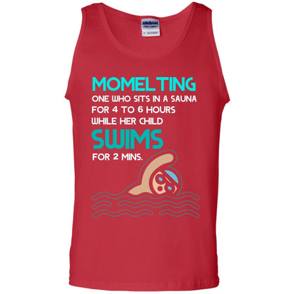 Momelting One Who Sits In A Sauna For 4 To 6 Hours While Her Child Swims For 2 Mins Shirt Red