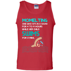 Momelting One Who Sits In A Sauna For 4 To 6 Hours  While Her Child Swims For 2 Mins ShirtG220 Gildan 100% Cotton Tank Top