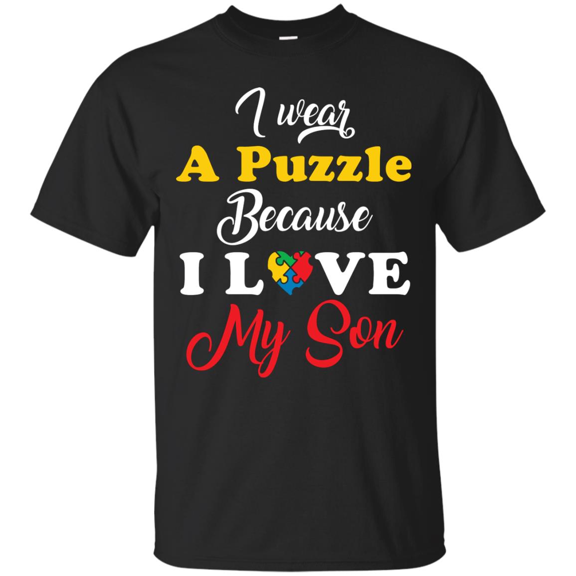 I Wear A Puzzle Because I Love Myson Autism Awareness T-shirt For Mom Black