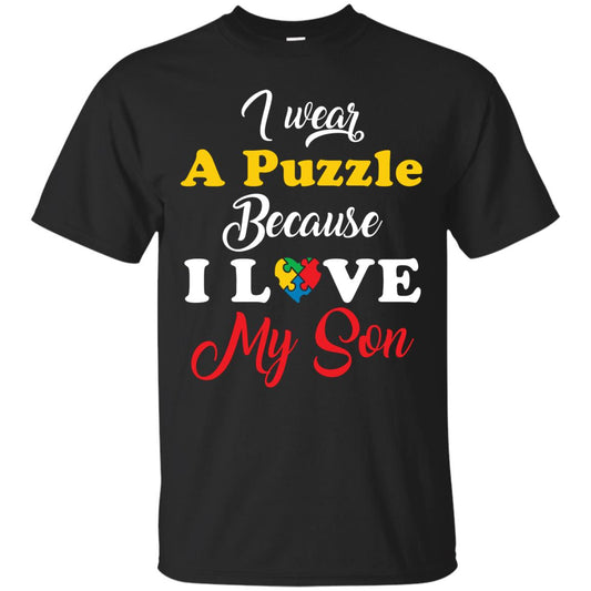 I Wear A Puzzle Because I Love Myson Autism Awareness T-shirt For Mom Black