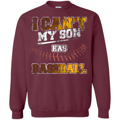 Baseball Mom Dad Shirt I Cant My Son Has Baseball Maroon