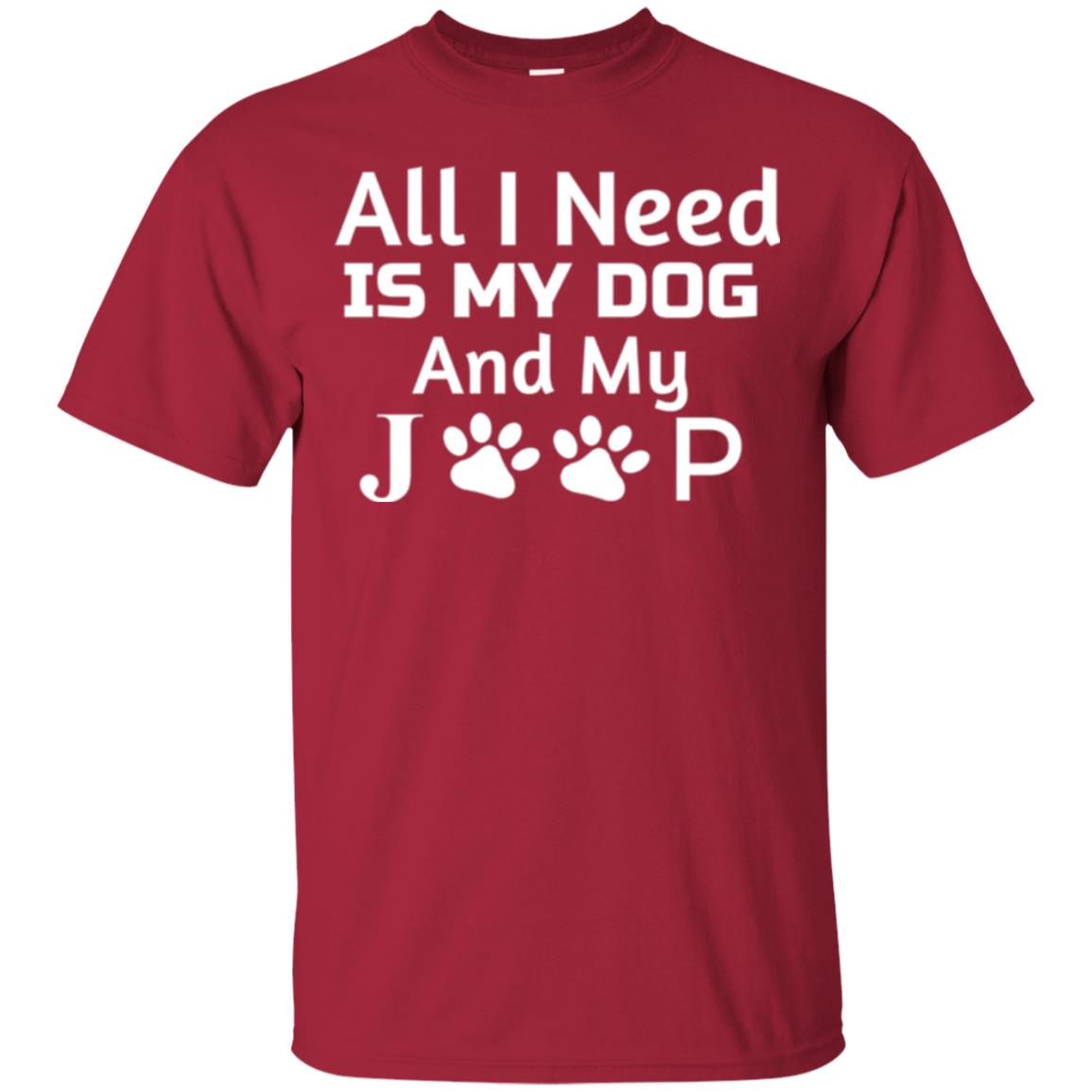 Dogs Lover T-shirt All I Need Is My Dog And My Jeep Cardinal