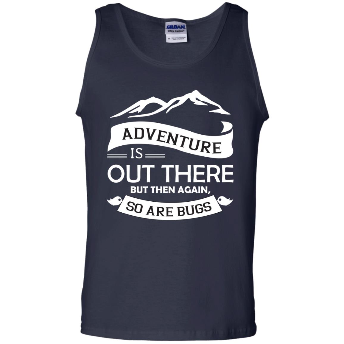 Adventure Is Out There But Then Again So Are Bugs Navy