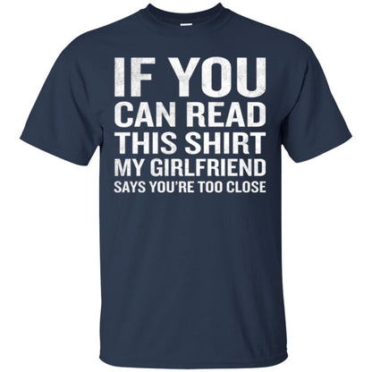 If You Can Read This My Girlfriend Says Too Close T-shirt Navy