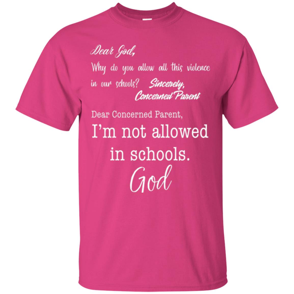 Dear God Why Not Allowed In Schools Christian T-shirt Heliconia