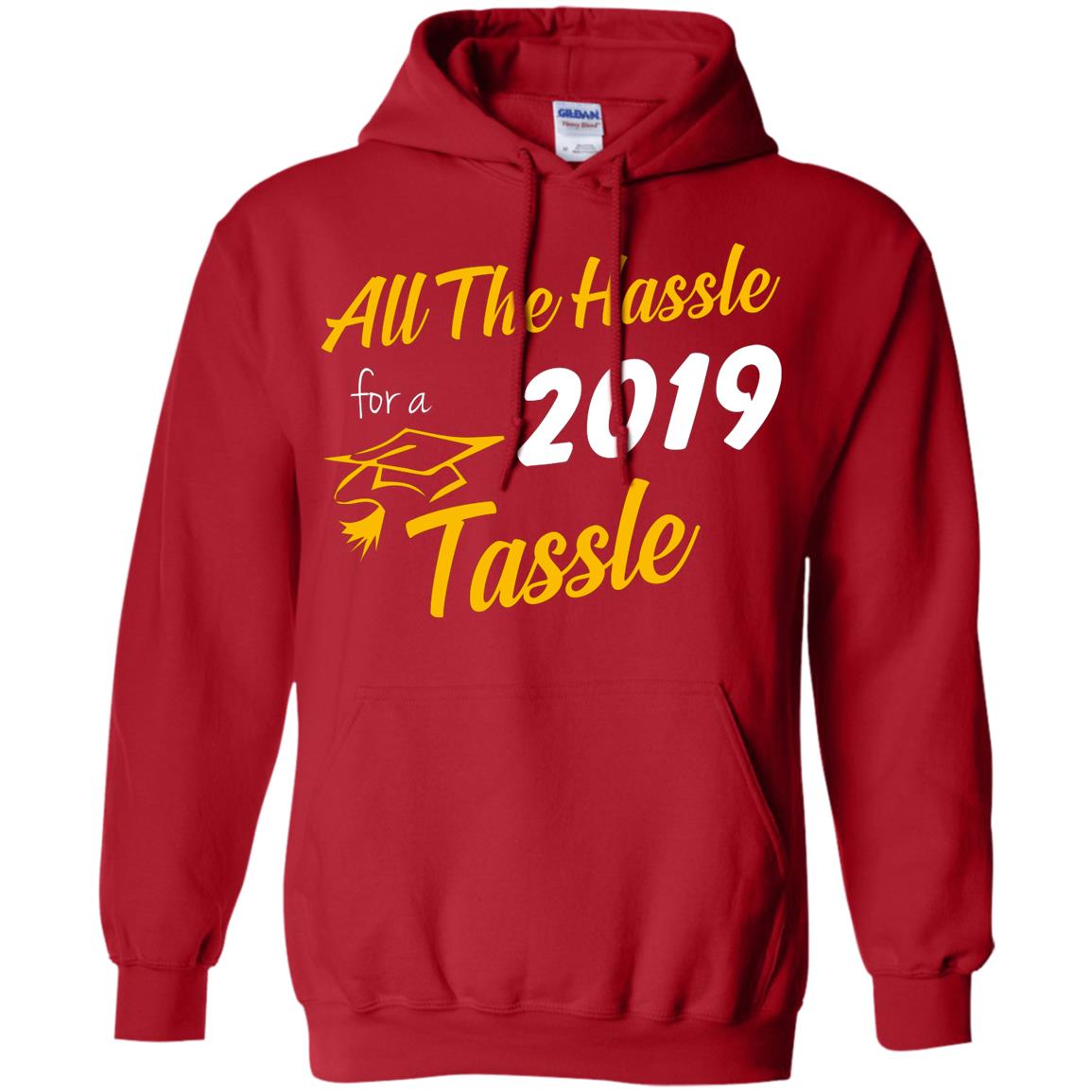 All The Hassle For A 2019 Tassel Graduation Gift Shirt Red