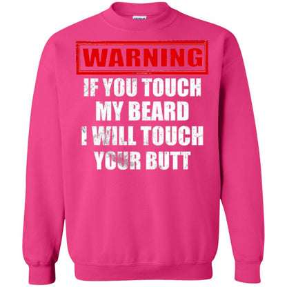 If You Touch My Beard I Will Touch Your Butt T-shirt Heliconia