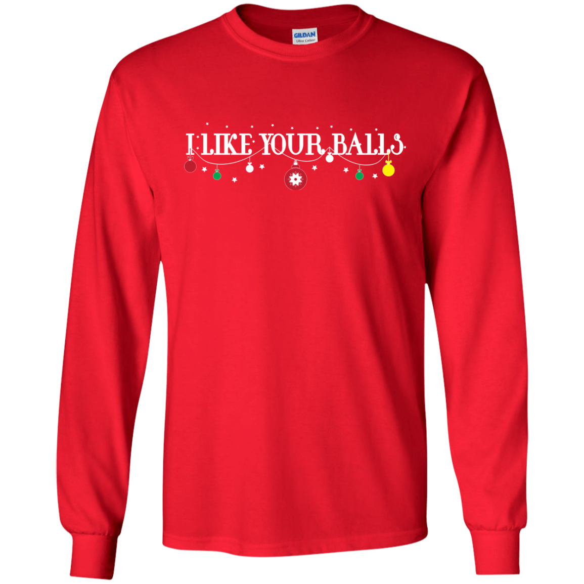 Christmas T-shirt I Like Your Balls Red