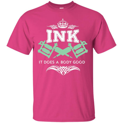 Ink It Does A Body Good Cool Gift Shirt For Tatto Lover Heliconia