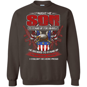 I Taught My Son To Stand Up For Himself He Decided To Stand Up For His Entire Country I Couldn_t Be More ProudG180 Gildan Crewneck Pullover Sweatshirt 8 oz.