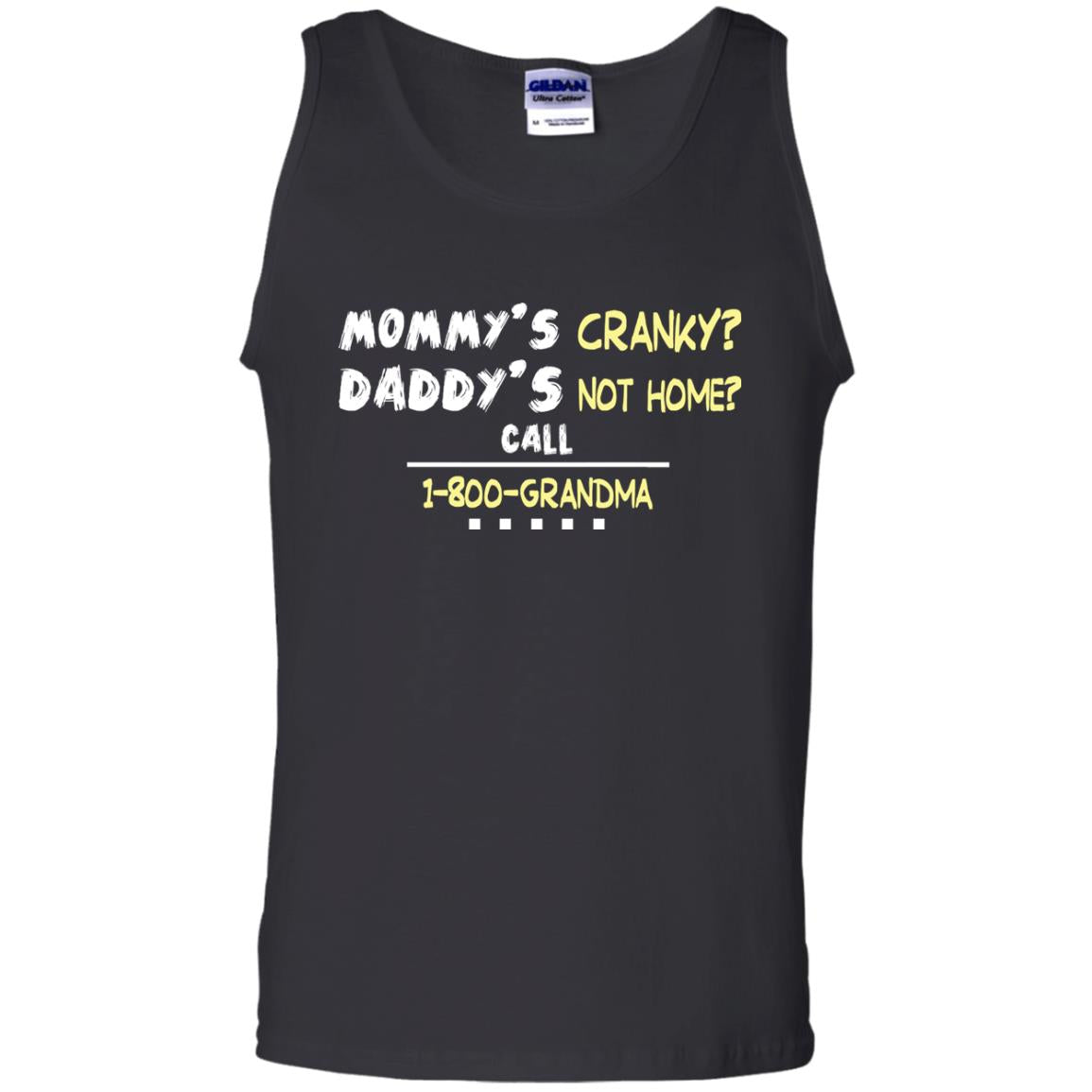 Mommy's Cranky Daddy's Not Home Call 1-800 Granda Grandkids Shirt Black
