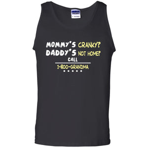 Mommy's Cranky Daddy's Not Home Call 1-800 Granda Grandkids ShirtG220 Gildan 100% Cotton Tank Top