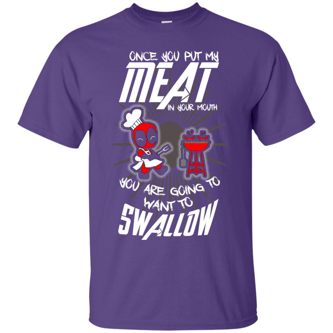 Once You Put My Meat In Your Mouth You Are Going To Want To Swallow Funny Shirt For Chef Purple