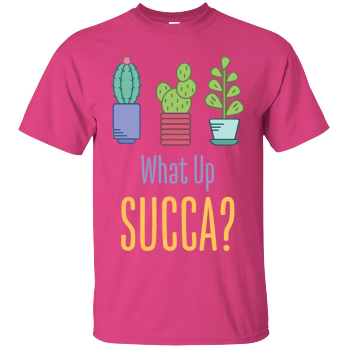 Cactus T-shirt What Up Succa Heliconia