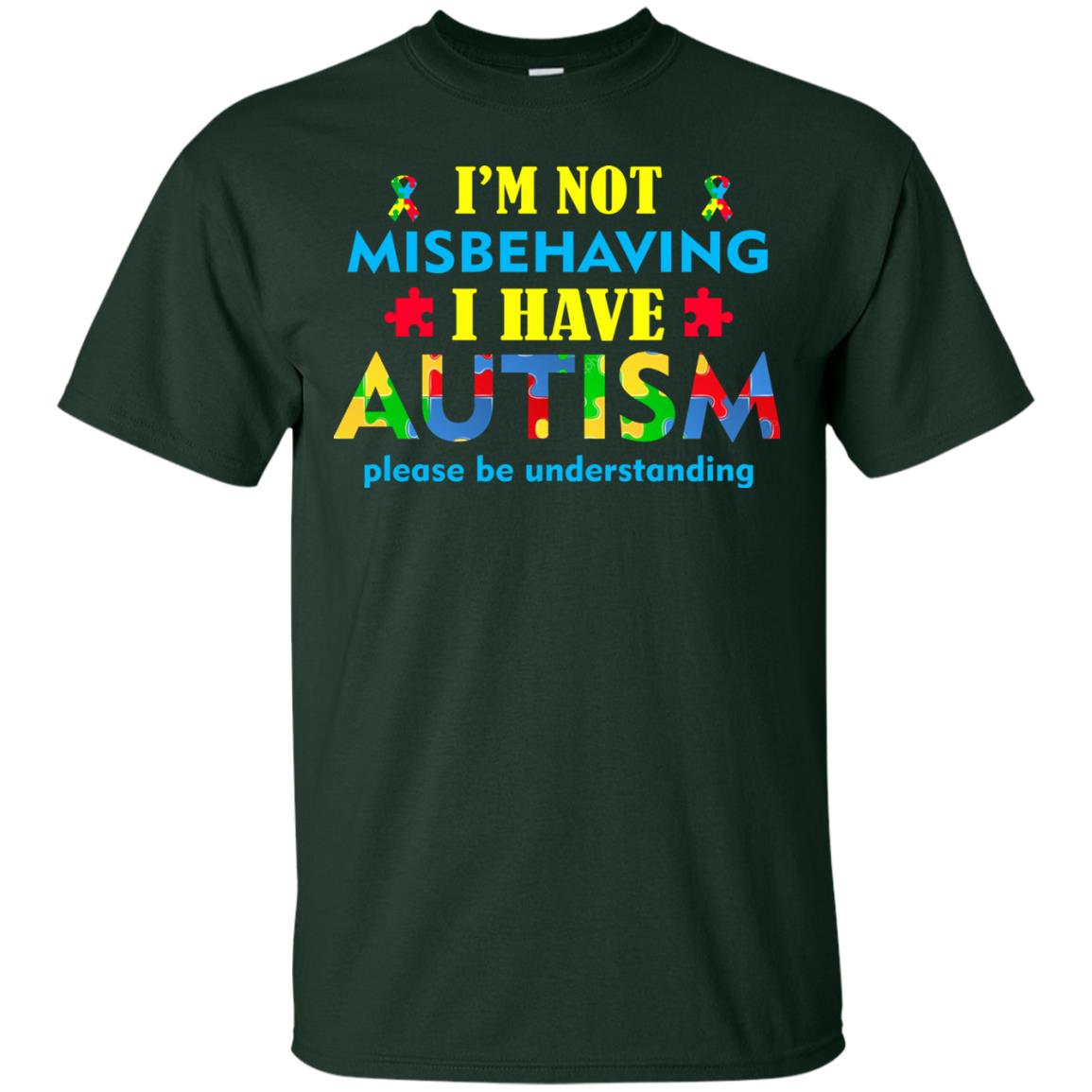 I_m Not Misbehaving I Have Autism Please Be Understanding Best Saying T-shirt For Autism Awareness Forest