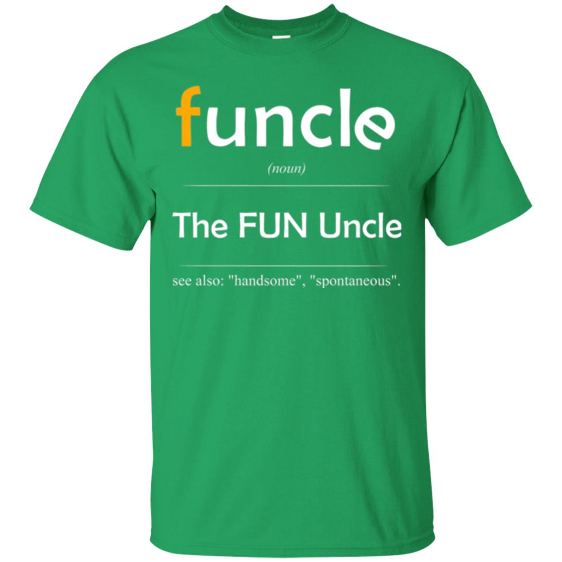 Uncle T-shirt Handsome Spontaneous Best Funny Uncle Irish Green