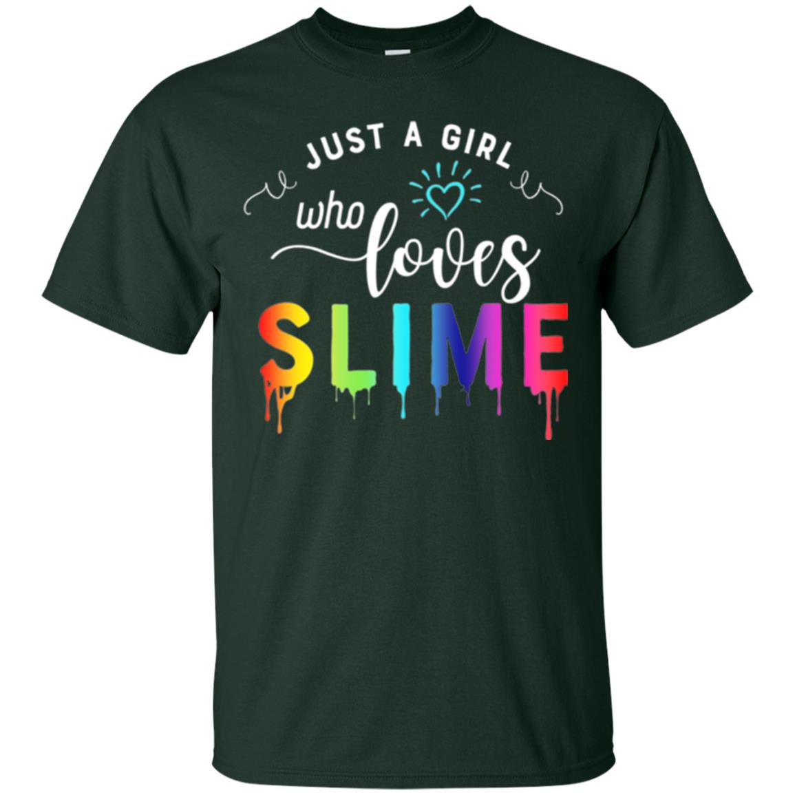 Slime Lover T-shirt Just A Girl Who Loves Slime Forest Green