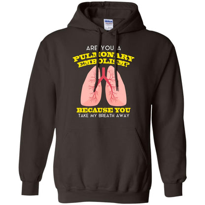 Are You A Pulmonary Embolism Funny Saying Shirt For Nurse Dark Chocolate