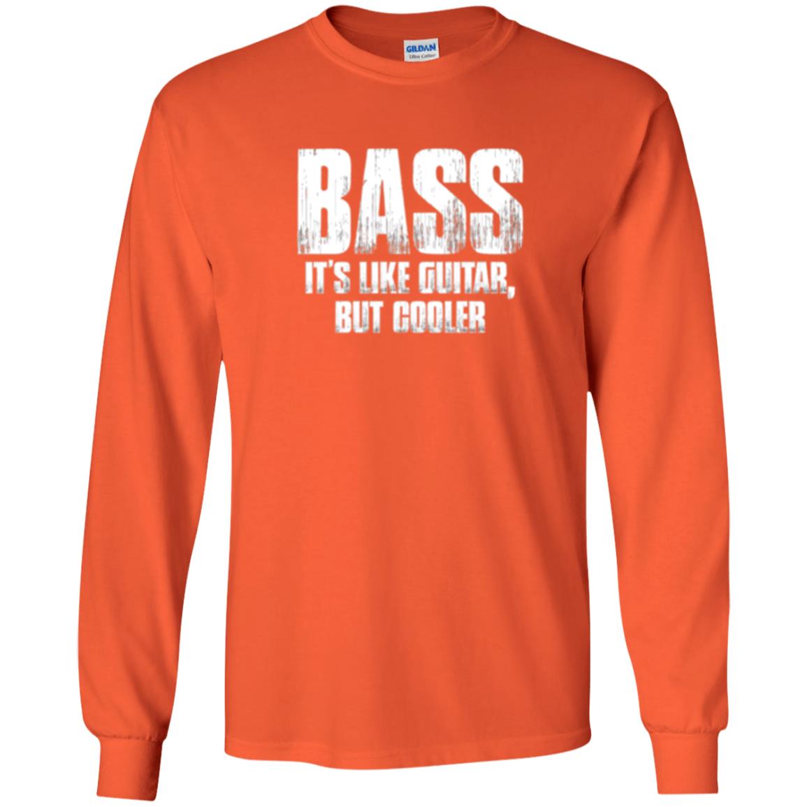 Funny Music T-shirt Bass It_s Like Guitar But Cooler Orange