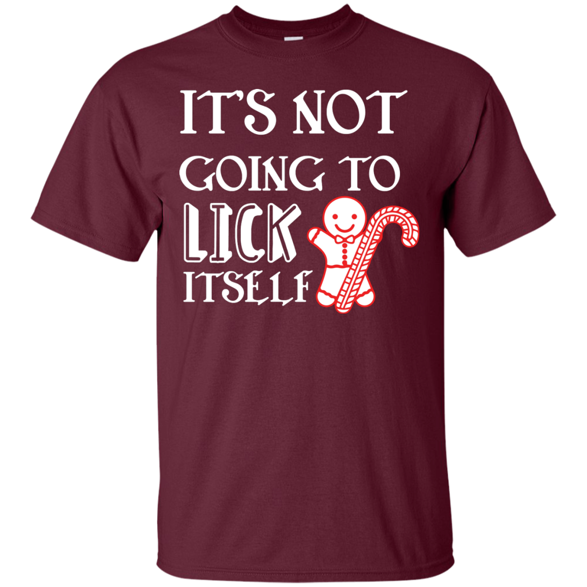 Christmas T-Shirt It's Not Going To Lick Itself Maroon