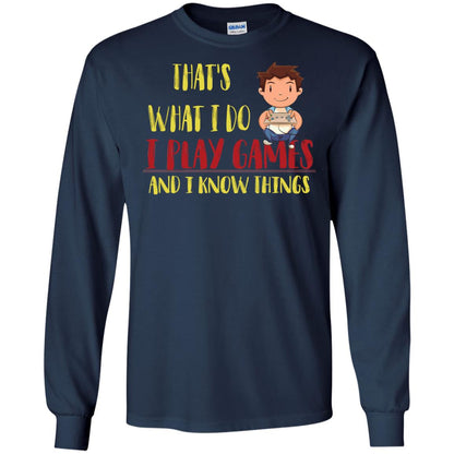 That's What I Do I Play Games And I Know Things Gaming Lovers Shirt Navy