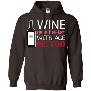 Wine Gets Better With Age Me Too Wine Lover T-shirt