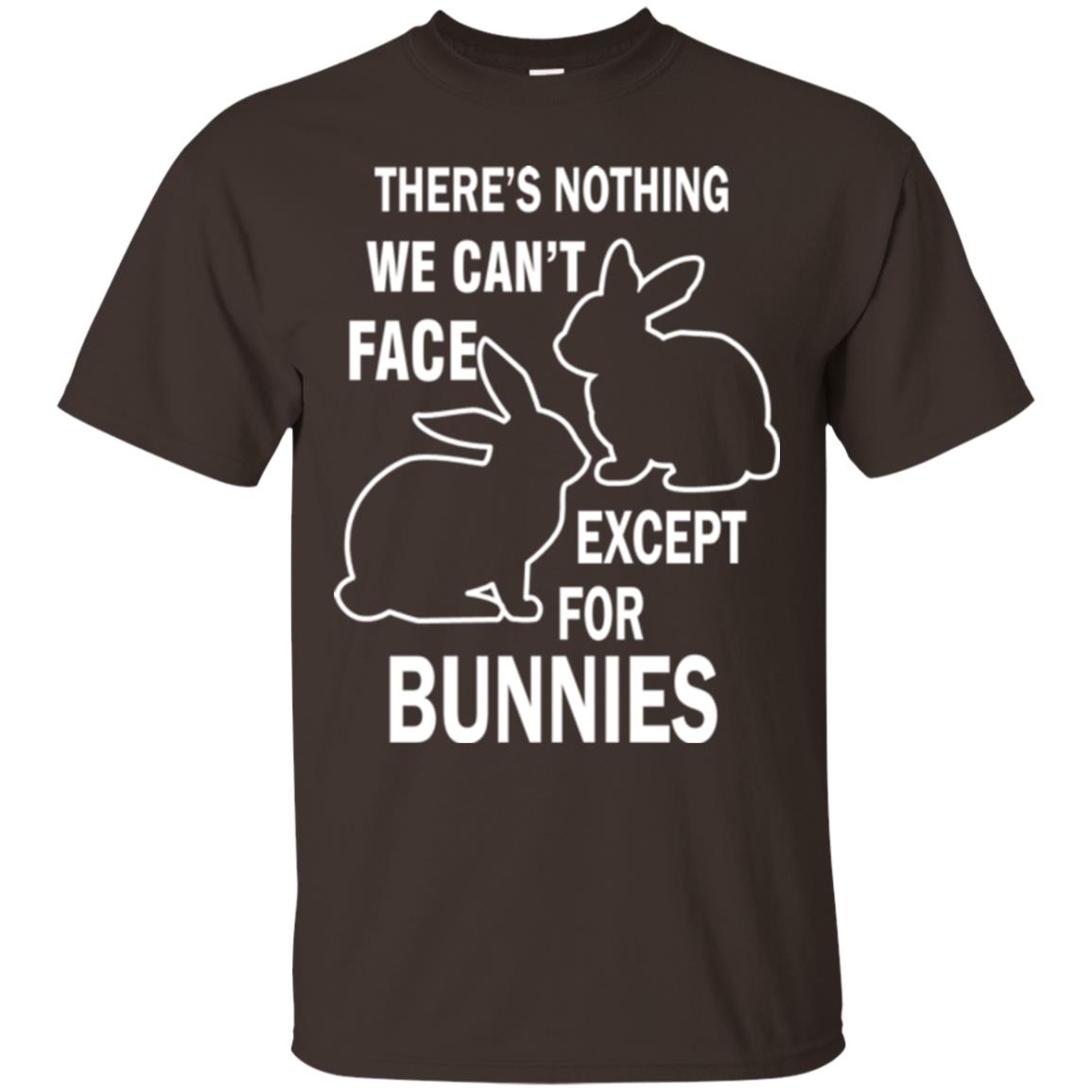 There Is Nothing We Cant Face Except For Bunnies Easter Dark Chocolate