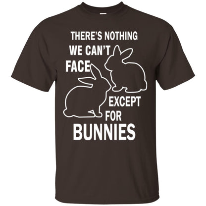 There Is Nothing We Cant Face Except For Bunnies Easter Dark Chocolate