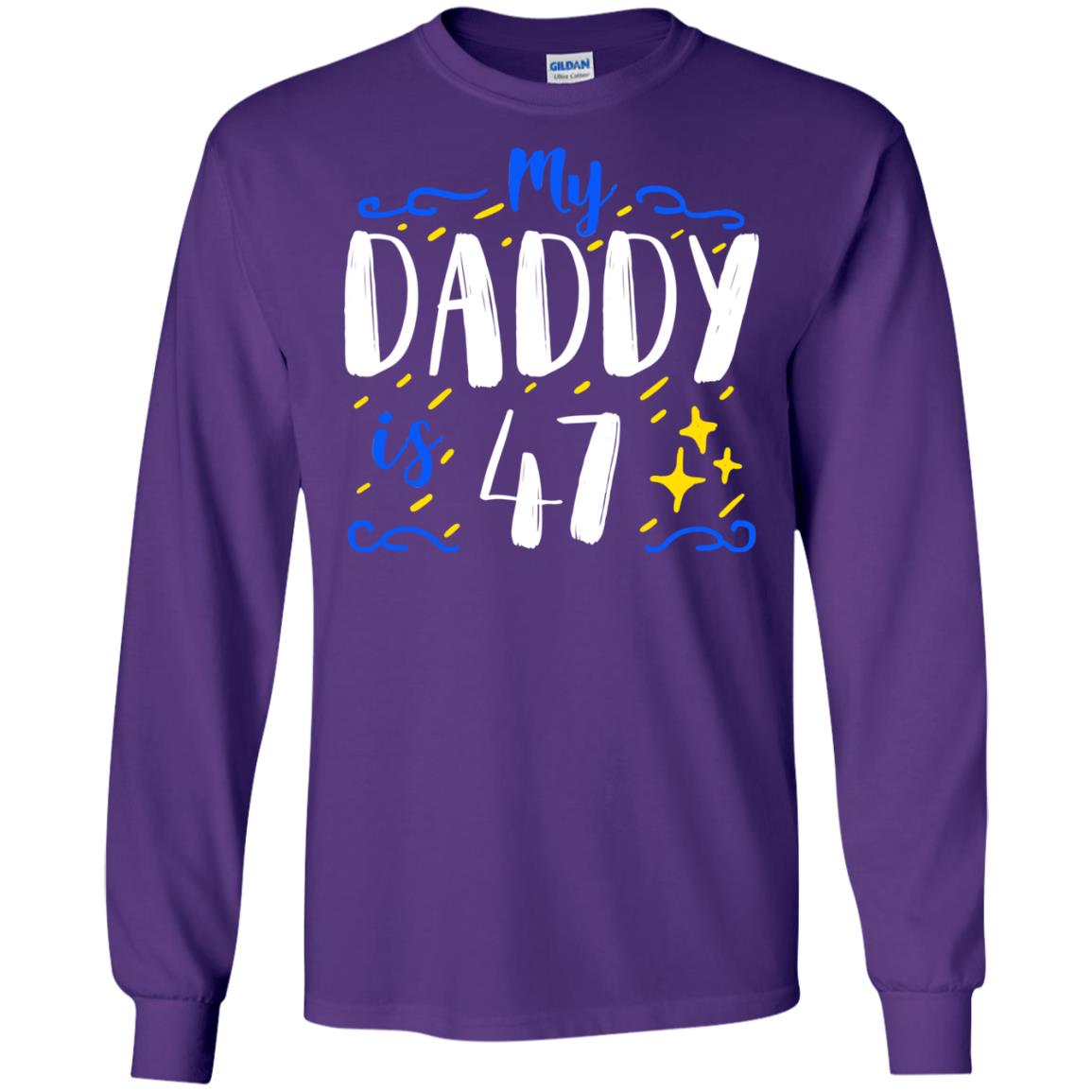 My Daddy Is 47 47th Birthday Daddy Shirt For Sons Or Daughters Purple