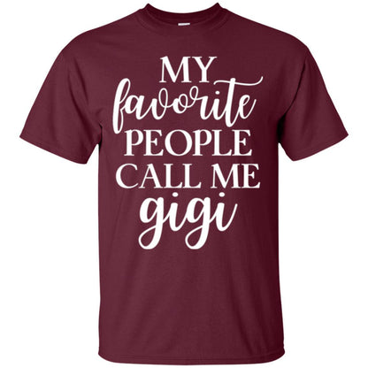 Nana T-shirt My Favorite People Call Me Gigi Maroon