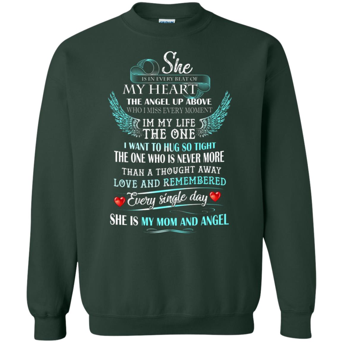 She Is In Every Beat Of My Heart The Angel Up Above She Is My Mom And Angel Shirt Forest Green
