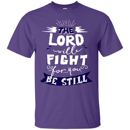 The Lord Will Fight Ror You Be Still Best Quote Christian Shirt Purple