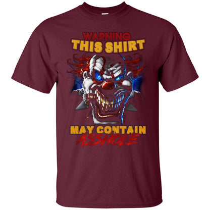 Warning This Shirt May Contain An Asshole Shirt Maroon