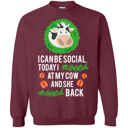 Cow T-shirt I Can Be Social Today I Mooed At My Cow Maroon
