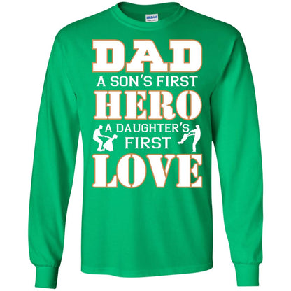 Dad A Son_s First Hero A Daughter_s First Love Daddy Shirt Irish Green