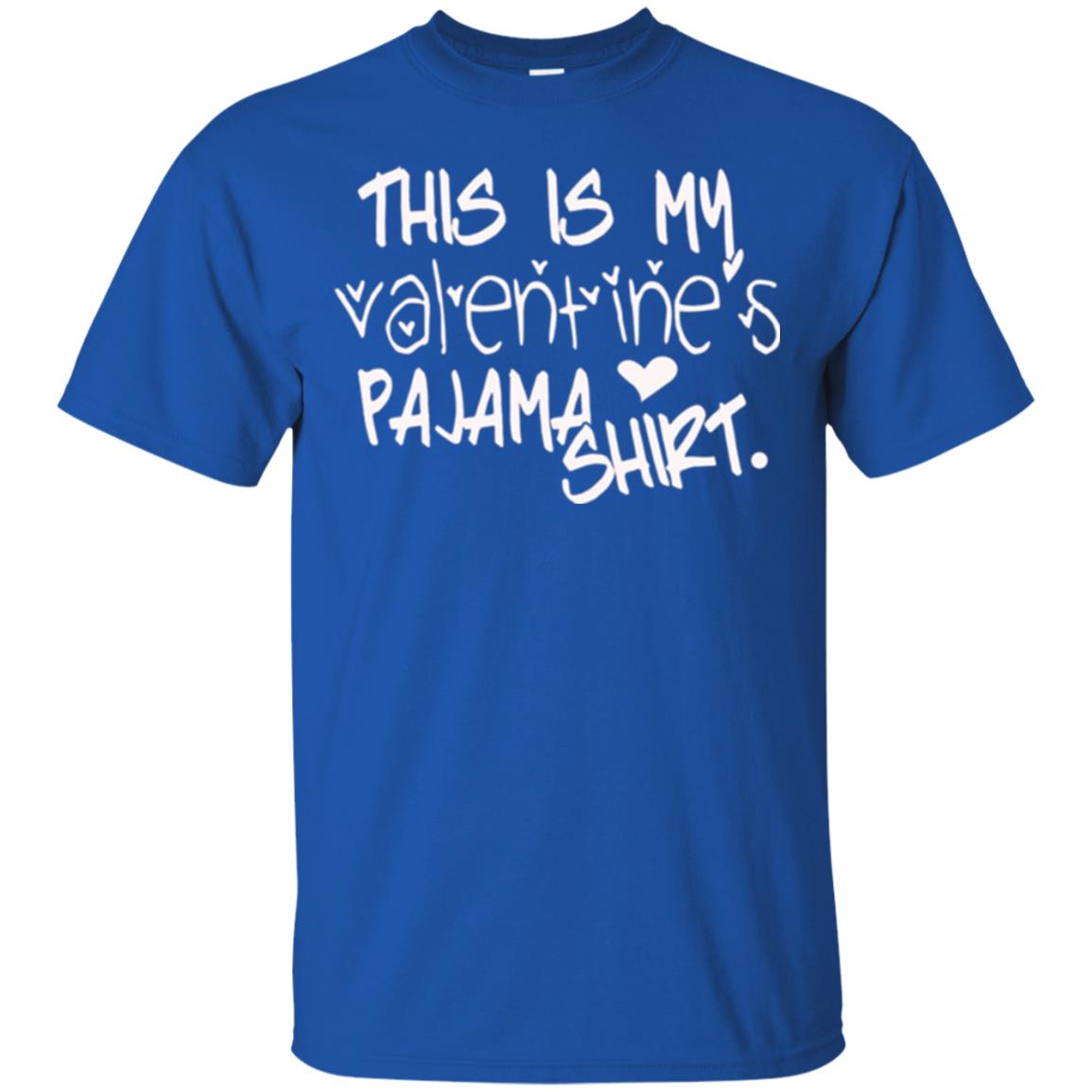 Valentine_s Day T-shirt This Is My Valentines Pajama Shirt Royal