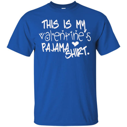 Valentine_s Day T-shirt This Is My Valentines Pajama Shirt Royal