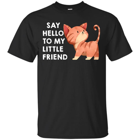 Say Hello To My Little Friend Cat Shirt Black