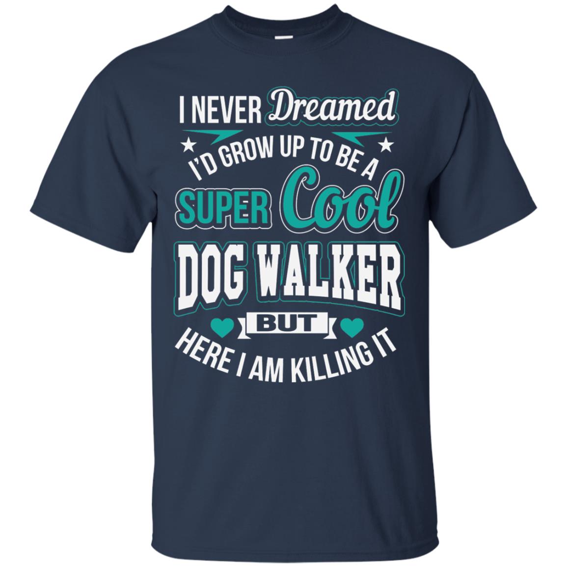 Funny Dog Walker T-shirt Super Cool Dog Walker Navy