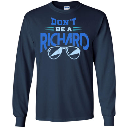 Don't Be A Richard Shirt Navy