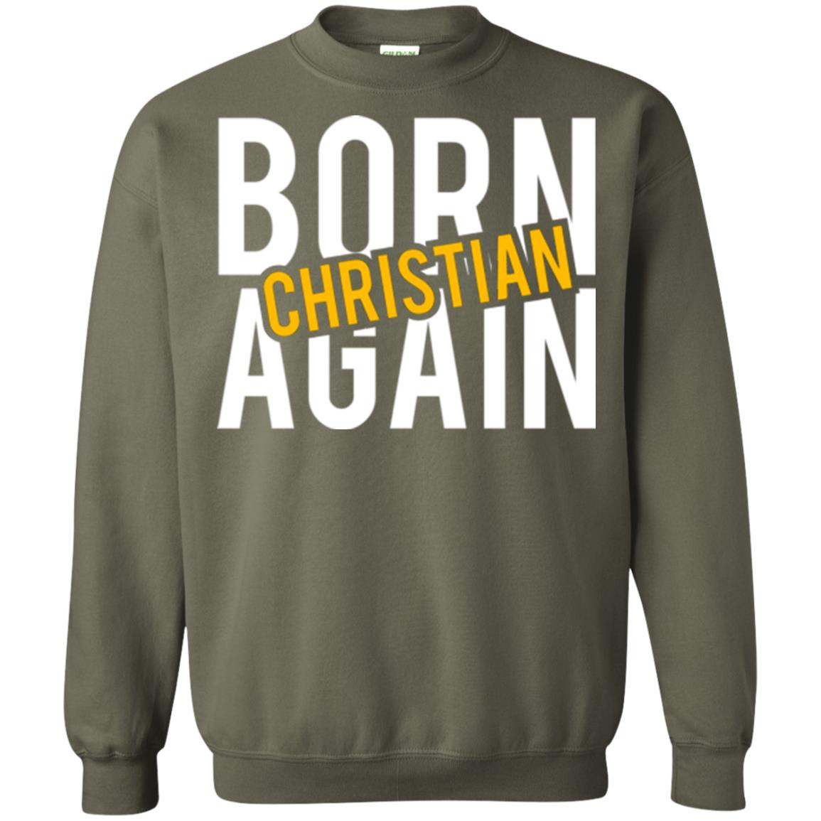 Christian T-shirt Born Again Christian Military Green