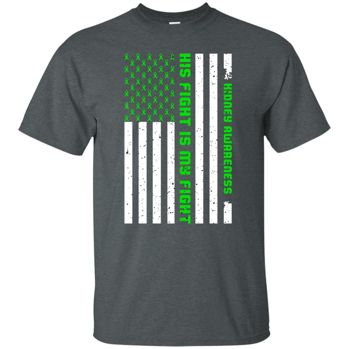 Kidney Awareness His Fight Is My Fight Kelly Green Ribbon Stars Flag Of Usa Shirt Dark Heather