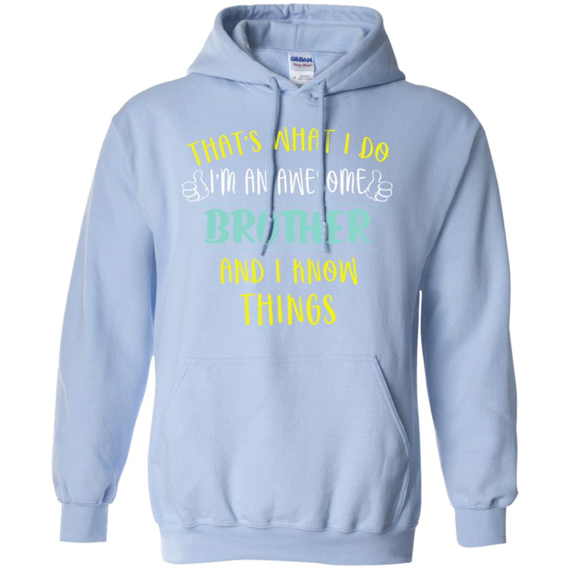 That's What I Do I'm An Awesome Brother And I Know Things Brother Shirt Light Blue