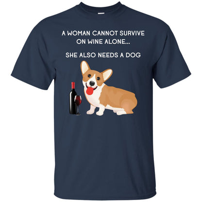 A Woman Cannot Survive On Wine Alone She Also Needs A Dog Best Gift Dog And Wine Shirt For Woman Navy