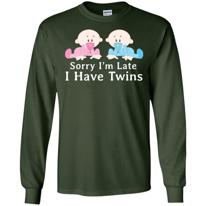 Sorry I_m Late I Have Twins Shirt For Mom Of Twins Forest Green