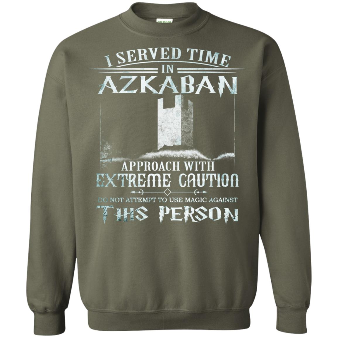 I Served Time In Azkaban Approach With Extreme Caution Harry Potter Fan T-shirt Military Green