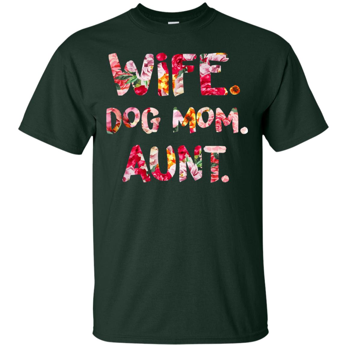 Wife Dog Mom Aunt T-shirt Forest