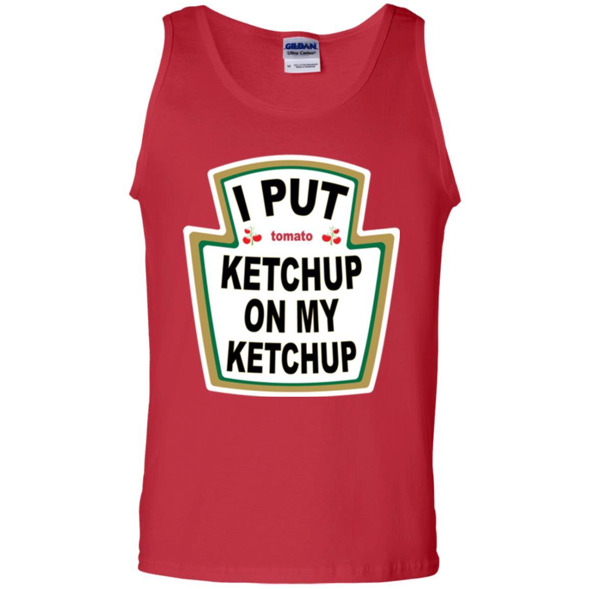 Tomato T-shirt I Put Ketchup On My Ketchup T-shirt Red