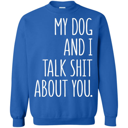 Dog Lovers T-shirt My Dog And I Talk About You Royal