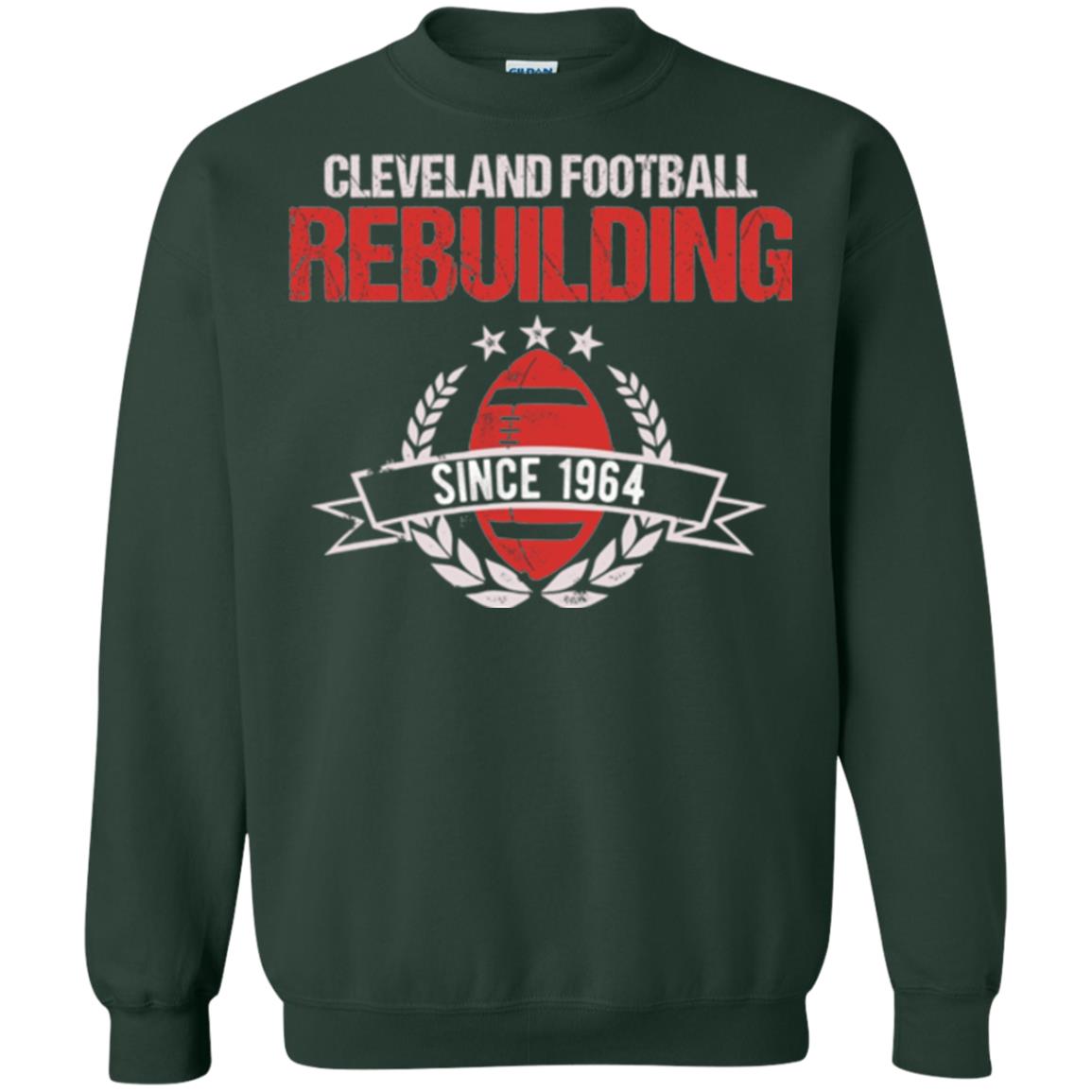 Brithday T-shirt Cleveland Football Rebuilding Since 1964 Forest Green